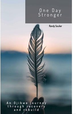 One Day Stronger by Soulier, Randy