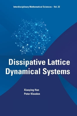 Dissipative Lattice Dynamical Systems by Han, Xiaoying