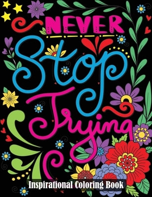 Inspirational Coloring Book: A Motivational Adult Coloring Book with Inspiring Quotes and Positive by Dylanna Press