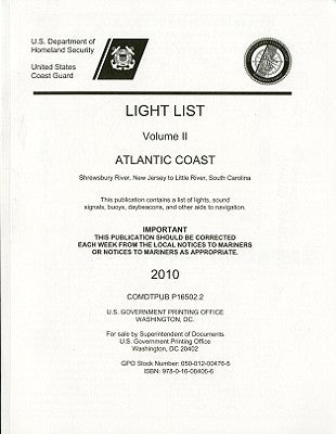 Light List, 2010, V. 2, Atlantic Coast, Toms River, New Jersey to Little River, South Carolina by U S Coast Guard