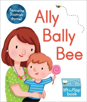 Ally Bally Bee: A Lift-The-Flap Book by Selbert, Kathryn