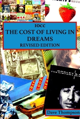 10cc: The Cost of Living in Dreams (Revised Edition) by Thompson, Dave
