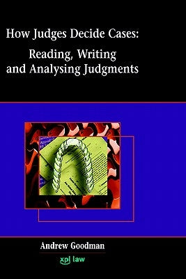 How Judges Decide Cases by Goodman, Andrew