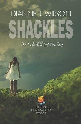 Shackles: Christian Mystery and Romantic Suspense Novel by Wilson, Dianne J.