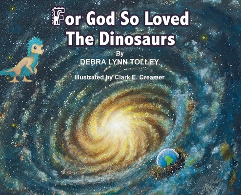 For God So Loved The Dinosaurs by Tolley, Debra Lynn