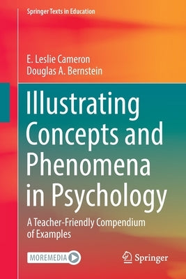 Illustrating Concepts and Phenomena in Psychology: A Teacher-Friendly Compendium of Examples by Cameron, E. Leslie