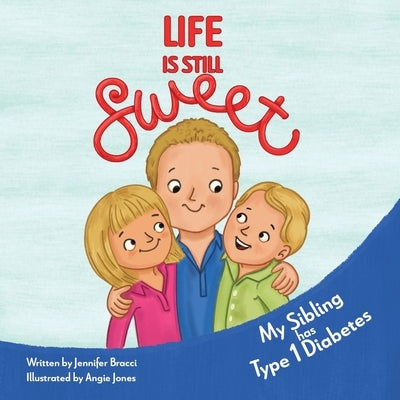 Life Is Still Sweet by Bracci, Jennifer