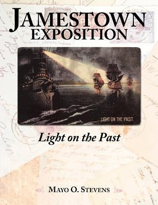 Jamestown Exposition; Light on the Past by Stevens, Mayo O.