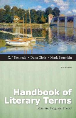 Handbook of Literary Terms: Literature, Language, Theory by Kennedy, X.