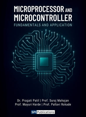 Microprocessor and Microcontroller Fundamentals and Application by Patil, Dr Pragati