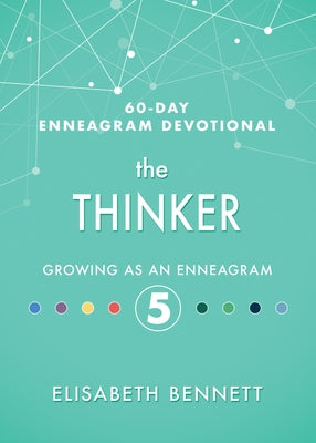 The Thinker: Growing as an Enneagram 5 by Bennett, Elisabeth