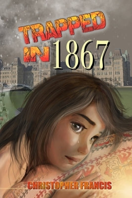 Trapped in 1867 by Francis, Christopher