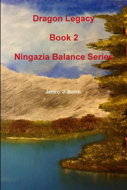 Dragon Legacy (Ningazia Balance Series) by Burch, Jethro
