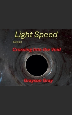 Crossing Into The Void by Gray, Grayson