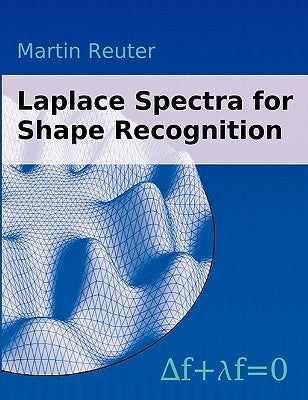 Laplace Spectra for Shape Recognition by Reuter, Martin