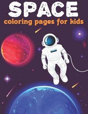 space coloring book for kids: Fantastic Outer Space Coloring with Planets of solar system, Rockets, spaceships, astronaut activity and more . by Space, Funkeep