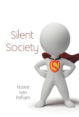 Silent Society by Pelham, Hosea Ivan