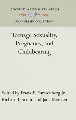 Teenage Sexuality, Pregnancy, and Childbearing by Furstenberg Jr, Frank F.