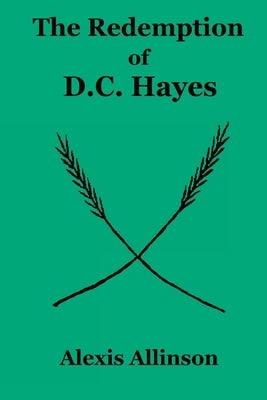 The Redemption of D.C. Hayes by Allinson, Alexis