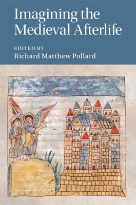 Imagining the Medieval Afterlife by Pollard, Richard Matthew