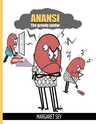 Anansi: The Greedy Spider by Sey, Margaret Jk