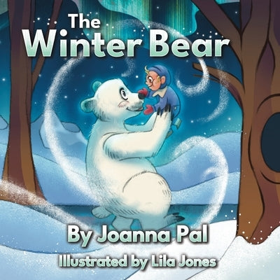 The Winter Bear by Pal, Joanna
