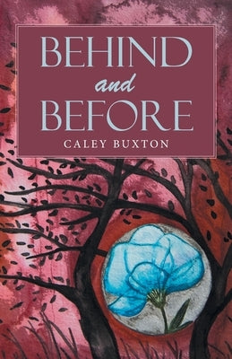 Behind and Before by Buxton, Caley