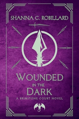 Wounded in the Dark by Robillard, Shanna