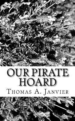 Our Pirate Hoard by Janvier, Thomas A.