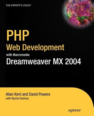 PHP Web Development with Macromedia Dreamweaver MX 2004 by Powers, David