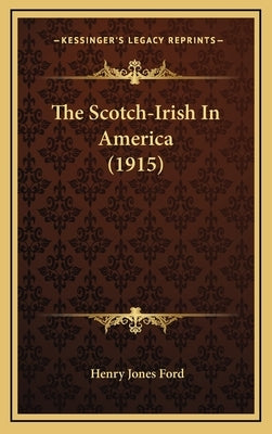 The Scotch-Irish In America (1915) by Ford, Henry Jones