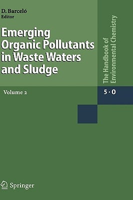 Emerging Organic Pollutants in Waste Waters and Sludge by Barceló, Damià