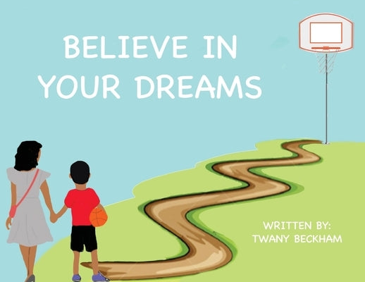 Believe In Your Dreams by Beckham, Twany