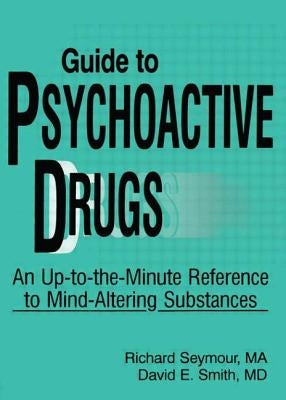 Guide to Psychoactive Drugs by Seymour, Richard B.