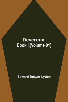 Devereux, Book I.(Volume 01) by Bulwer-Lytton, Edward