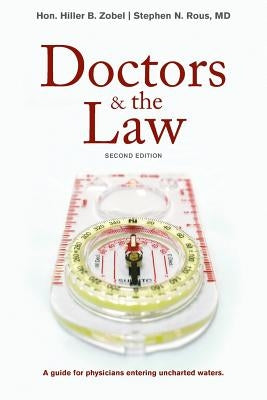 Doctors and the Law by Rous M. D., Stephen N.