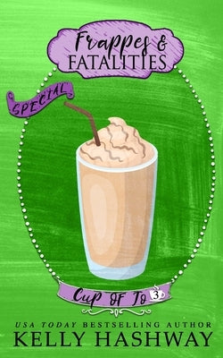 Frappes and Fatalities by Hashway, Kelly