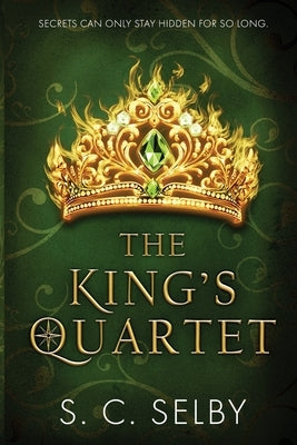 The King's Quartet by Selby, S. C.