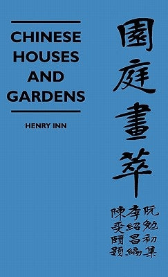 Chinese Houses and Gardens by Inn, Henry