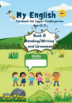 My English Textbook for Upper Kindergarten- Reading and Grammar by Pandey, Srijana