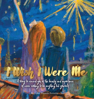I Wish I Were Me by Ferreira, Dylan Thomas