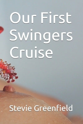 Our First Swingers Cruise by Greenfield, Stevie