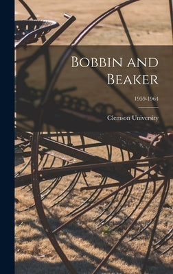 Bobbin and Beaker; 1959-1964 by Clemson University