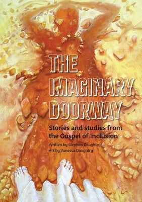 The Imaginary Doorway: Stories and Studies from the Gospel of Inclusion by Daughtry, Stephen