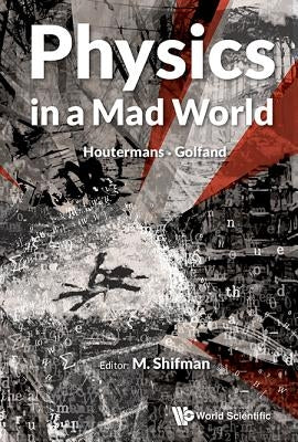 Physics in a Mad World by Shifman, Misha