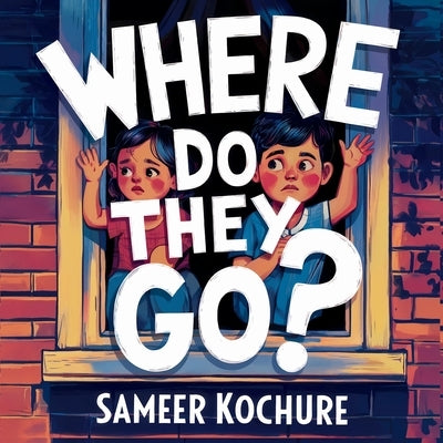 Where do they go?: A heartfelt story to help kids feel loved, wanted, and never alone... even when you are apart. by Kochure, Sameer