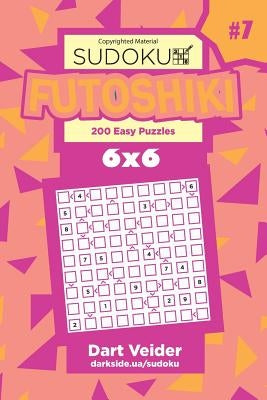 Sudoku Futoshiki - 200 Easy Puzzles 6x6 (Volume 7) by Veider, Dart
