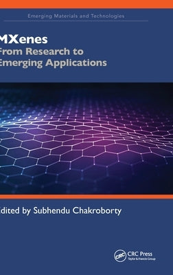 Mxenes: From Research to Emerging Applications by Chakroborty, Subhendu