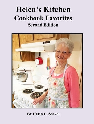 Helen's Kitchen Cookbook Favorites Second Edition: Cookbook Favorites by Shevel, Helen L.