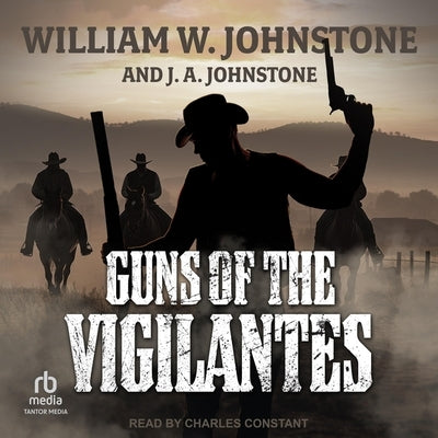 Guns of the Vigilantes by Johnstone, J. A.